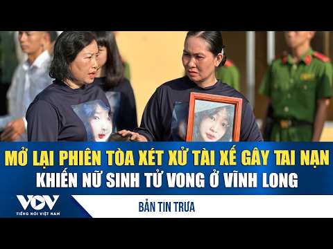 Bản tin trưa 13/10: Mở lại phiên tòa xét xử tài xế gây tai nạn khiến nữ sinh tử vong ở Vĩnh Long