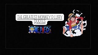 16 Quotes From Monkey D Luffy That You Need To Know One Piece