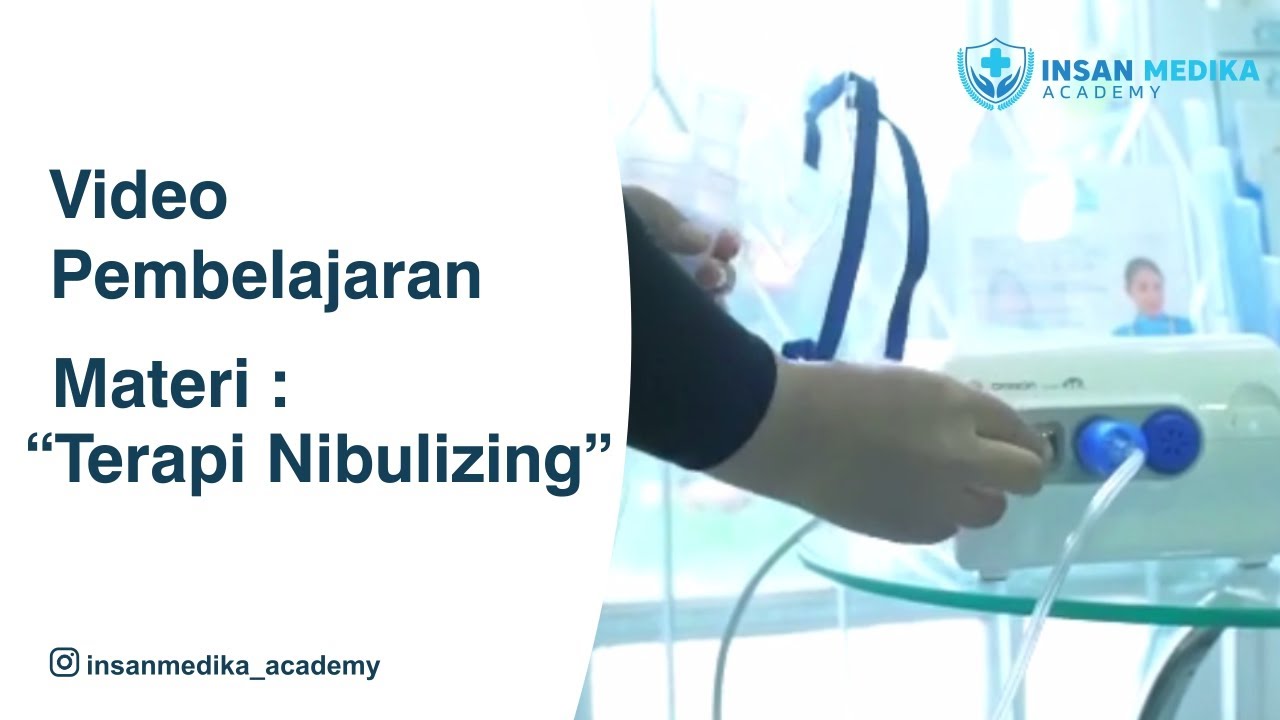 Video Pembelajaran, Materi : Terapi nibulizing | www.insanmedika.co.id/academy