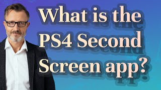 What is the PS4 Second Screen app? screenshot 5