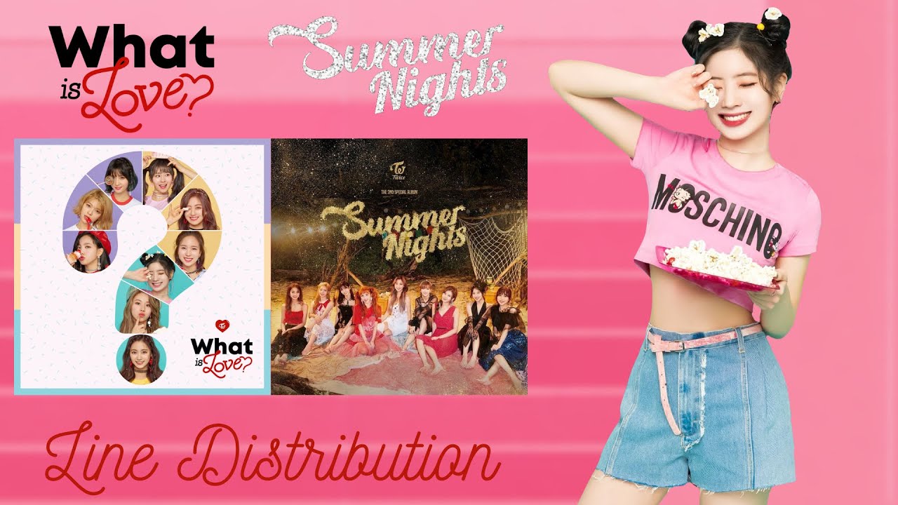 TWICE - WHAT IS LOVE? and SUMMER NIGHTS Albums Line Distribution | Dubu Twice 