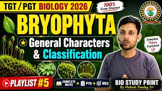 BRYOPHYTA-GENERAL CHARACTER AND CLASSIFICATION ( COMPLETE NOTES) FOR TGT PGT BIOLOGY 2026