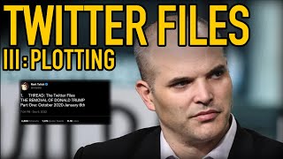 Twitter Files 3: The PLOT to REMOVE a Sitting PRESIDENT and STOP TRUMP