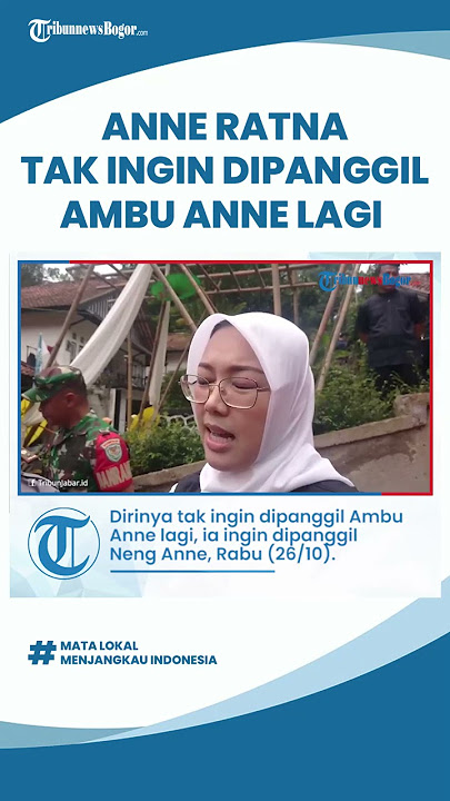 Bupati Purwakarta Anne Ratna Mustika Mengaku Tak Ingin Dipanggil Ambu Lagi, Diganti Neng Anne