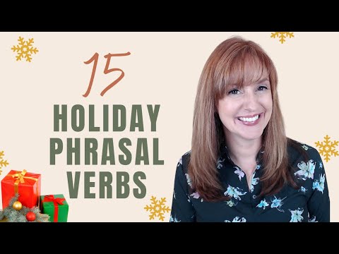 15 Holiday Phrasal Verbs: Christmas Phrasal Verbs