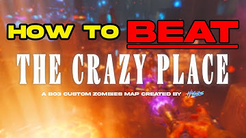 ESCAPE "THE CRAZY PLACE!!" || A BO3 Custom Zombies Main EE Guide/Tutorial