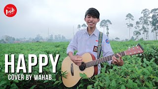 HAPPY - SKINNYFABS ( COVER BY WAHAB )