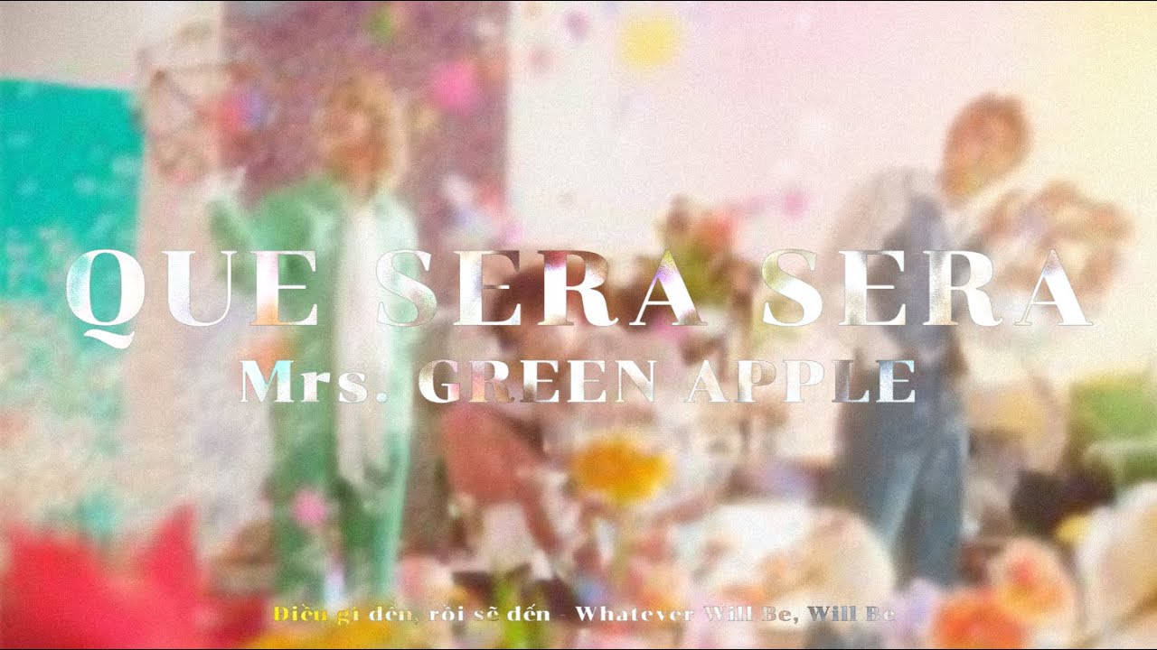 Mrs. GREEN APPLE - Que Sera Sera (ケセラセラ) Lyrics Video (Kan