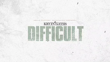 Kevin Gates - Difficult [Official Audio]