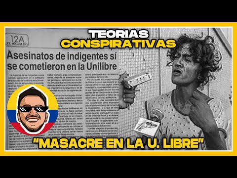 ?LA MASACRE EN LA UNIVERSIDAD LIBRE DE BARRANQUILLA | TEORIAS CONSPIRATIVAS #8