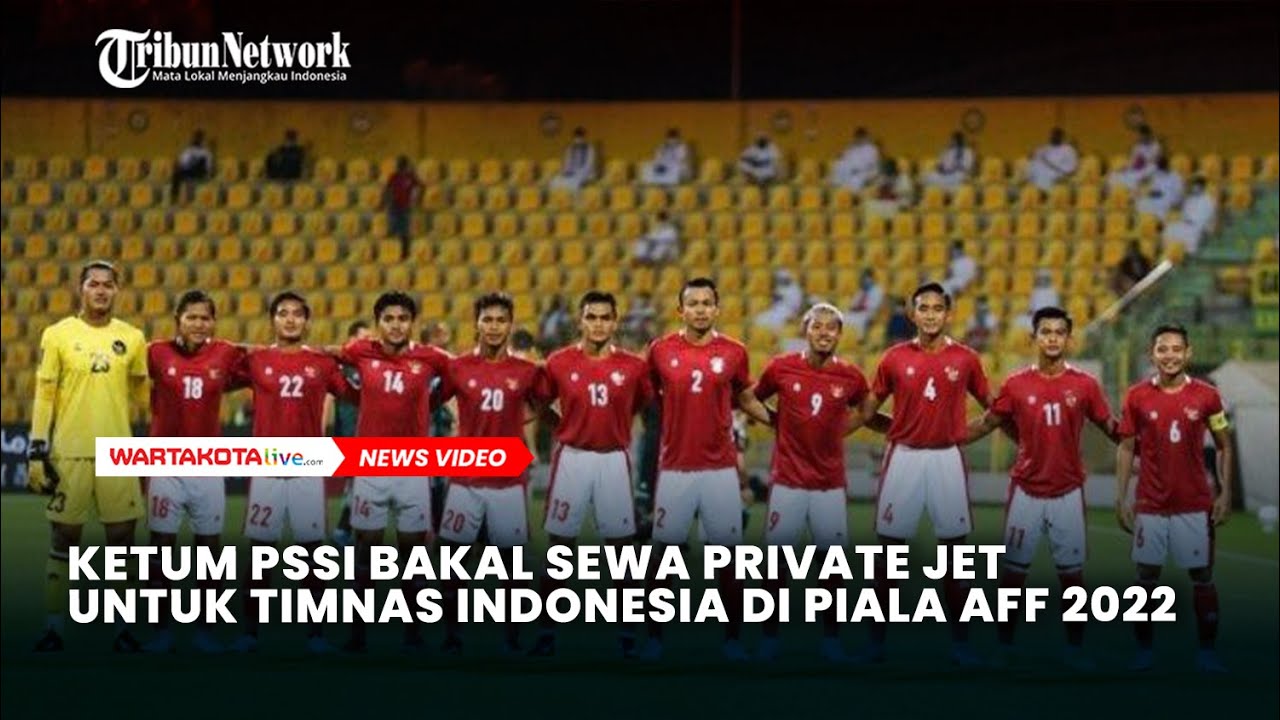 Ketum PSSI Bakal Sewa Private Jet untuk Timnas Indonesia di Piala AFF