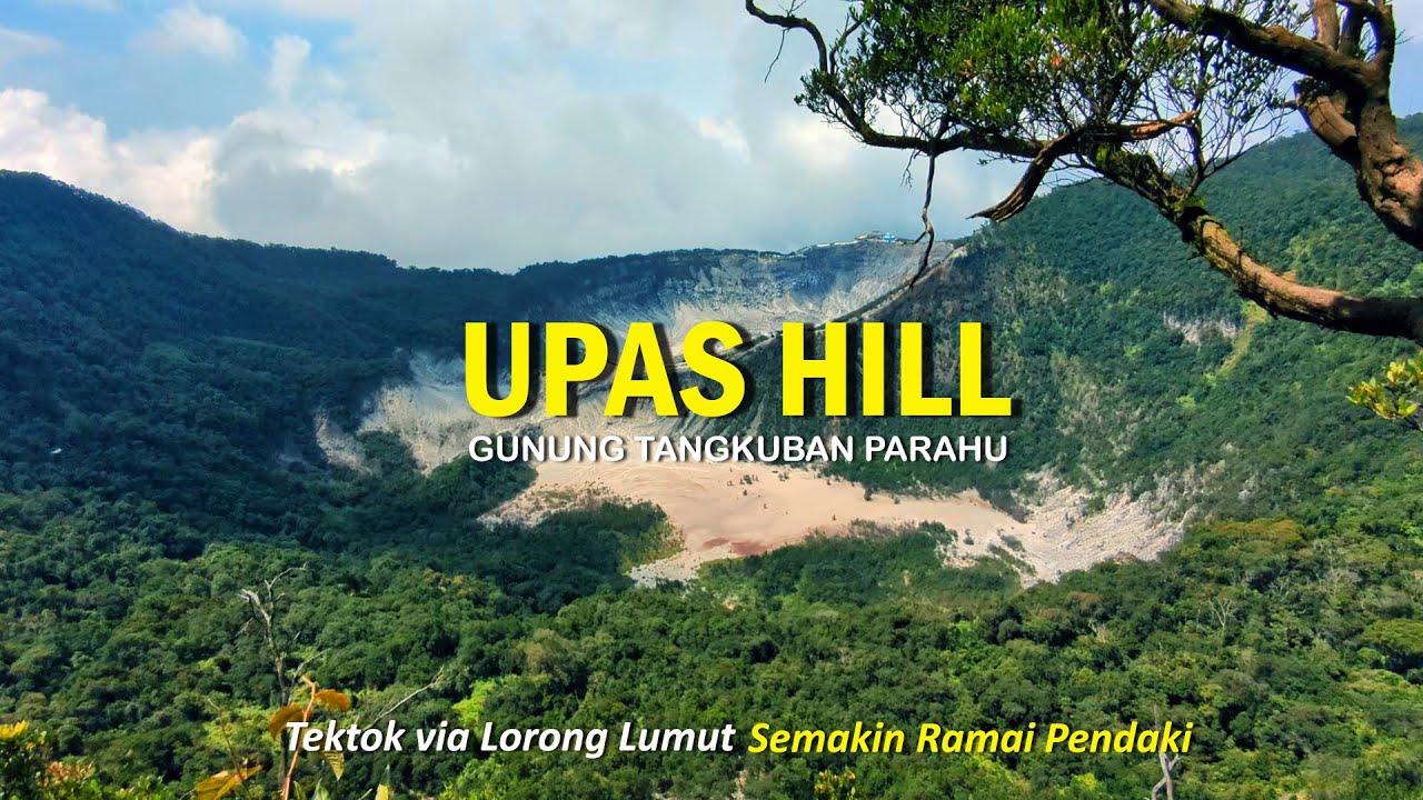 TEKTOK UPAS HILL GUNUNG TANGKUBAN PARAHU DI TAHUN 2025 | VIA LORONG LUMUT | SEMAKIN RAMAI PENDAKI