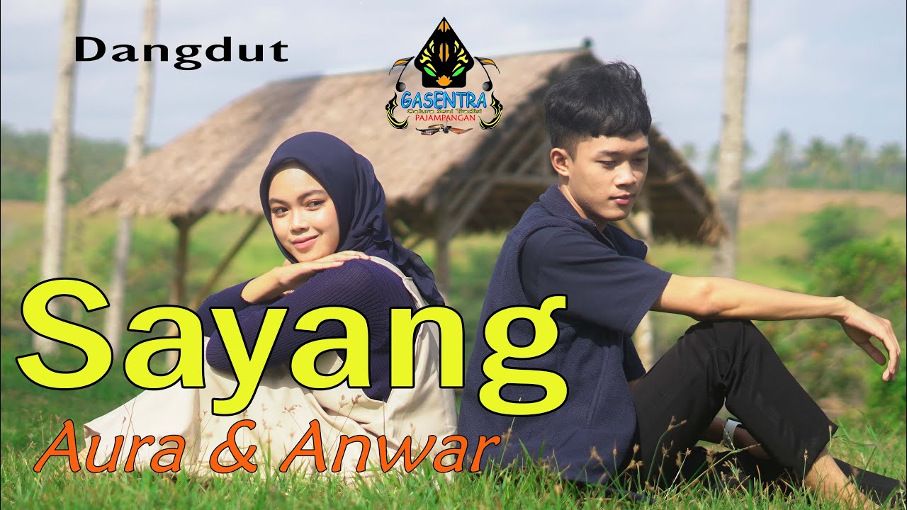 AURA & ANWAR - SAYANG (Official Music Video Dangdut)