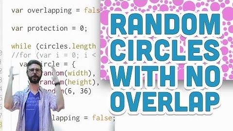 9.8: Random Circles with No Overlap - p5.js Tutorial