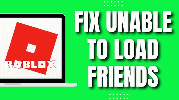 How To Fix Unable To Load Friends In Roblox (Easy 2023)