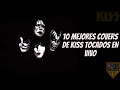 Los 10 mejores covers de kiss tocados en vivo top 10 kiss covers played live kiss covers
