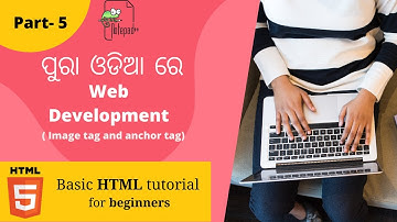 Img tag and Anchor tags |Basic HTML Tutorial For Beginners In ODIA | Part -5 |  MS Info Systems