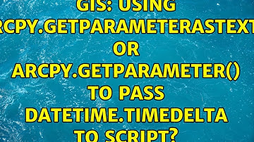 GIS: Using arcpy.GetParameterAsText() or arcpy.GetParameter() to pass datetime.timedelta to script?