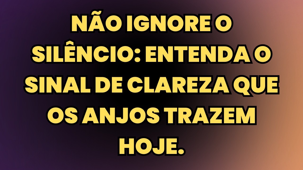 Não ignore o silêncio: Entenda o sinal de clareza que os Anjos trazem hoje.