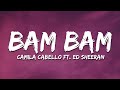 Camila Cabello - Bam Bam (Lyrics) ft. Ed Sheeran