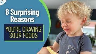 8 Surprising Reasons You’re Craving Sour Foods
