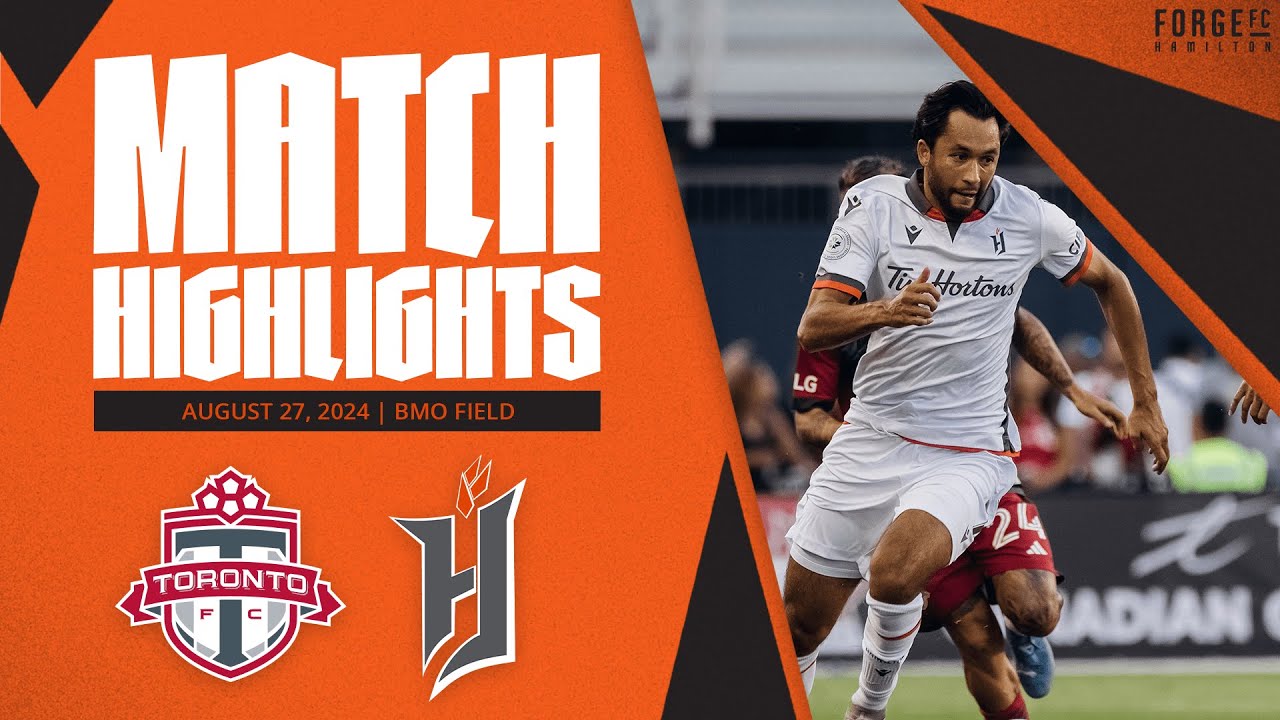 Tfc Forge Canadian Championship Semi-final Leg 2 | Forge FC 0 - 1 Toronto FC ...