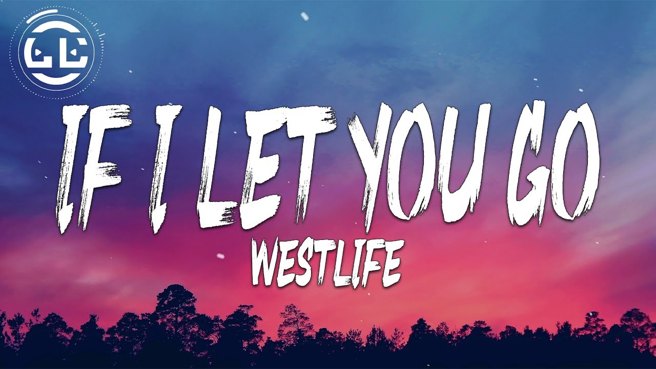 Westlife - If I Let You Go (Lyrics)