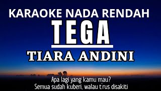 Tega - Tiara Andini (Karaoke Lower Key Nada Rendah Wanita B mayor)