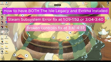 How to have both The Isle Legacy & Evrima installed - Steam Subsystem Error & broken controls fix