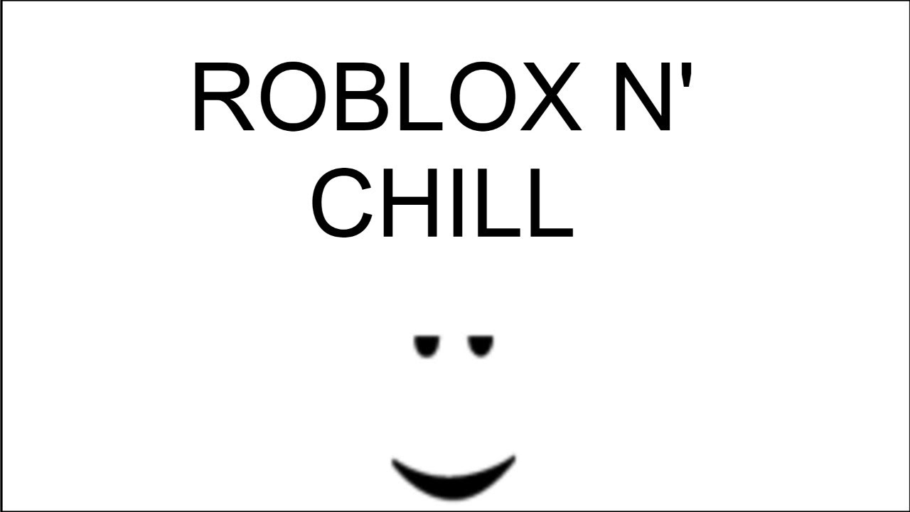 Chilling Roblox N Chill Join To Join Me Roblox Non Laggy