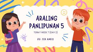 ARALING PANLIPUNAN 5 TERM 1 WEEK 7 (DAY 2)