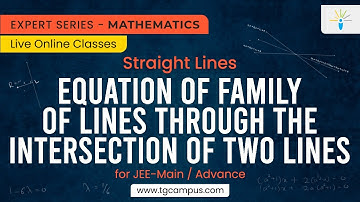 Equation of family of lines through the intersection of two lines | JEE | Mathematics - TG Campus
