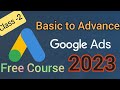 Google ads basic to advance 2023 - (class 2)