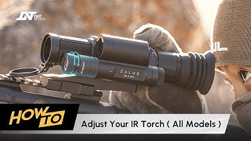 HOW TO ADJUST YOUR IR TORCH (All Models)