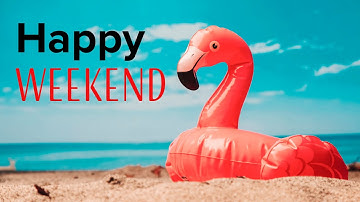 Happy Weekend Beats - Good Vibes to Be Happy