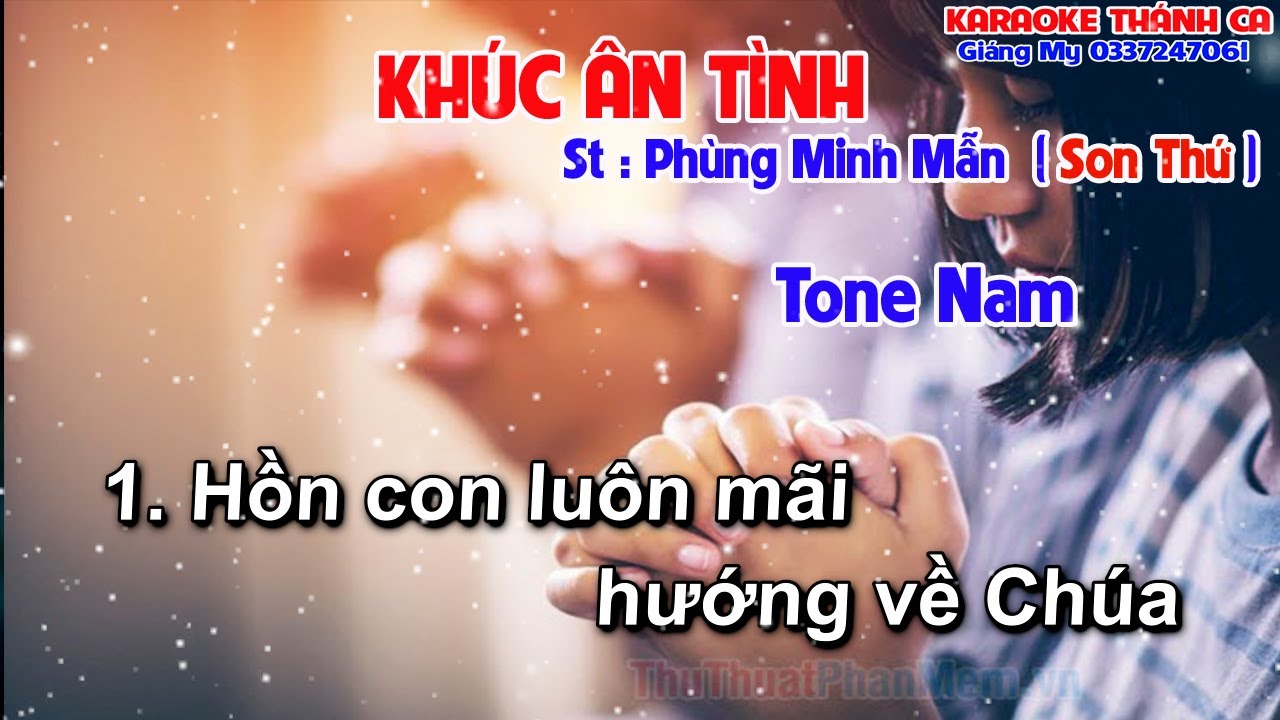 Karaoke Khúc Ân Tình Tone Nam - ( St Phùng Minh Mẫn  ) Hồn con luôn mãi hướng về chúa