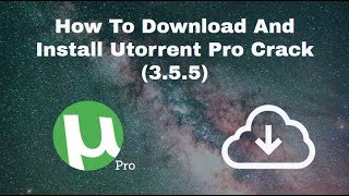 How To Downlaod And Install Utorrent Pro Crack (3.5.5) Utorrent Pro 3 5 4 Build 44498 Full Crack 2018