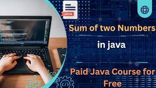 Sum of two numbers in java | Part- 4 |subtraction | multiplication | division | Operators in Java