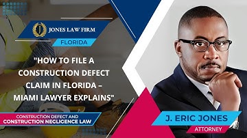 How To File A Construction Defect Claim In Florida – Miami Lawyer Explains