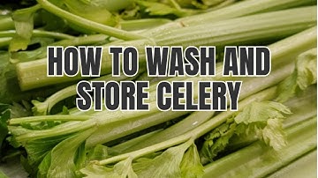 How To Keep Celery Fresh For Weeks!