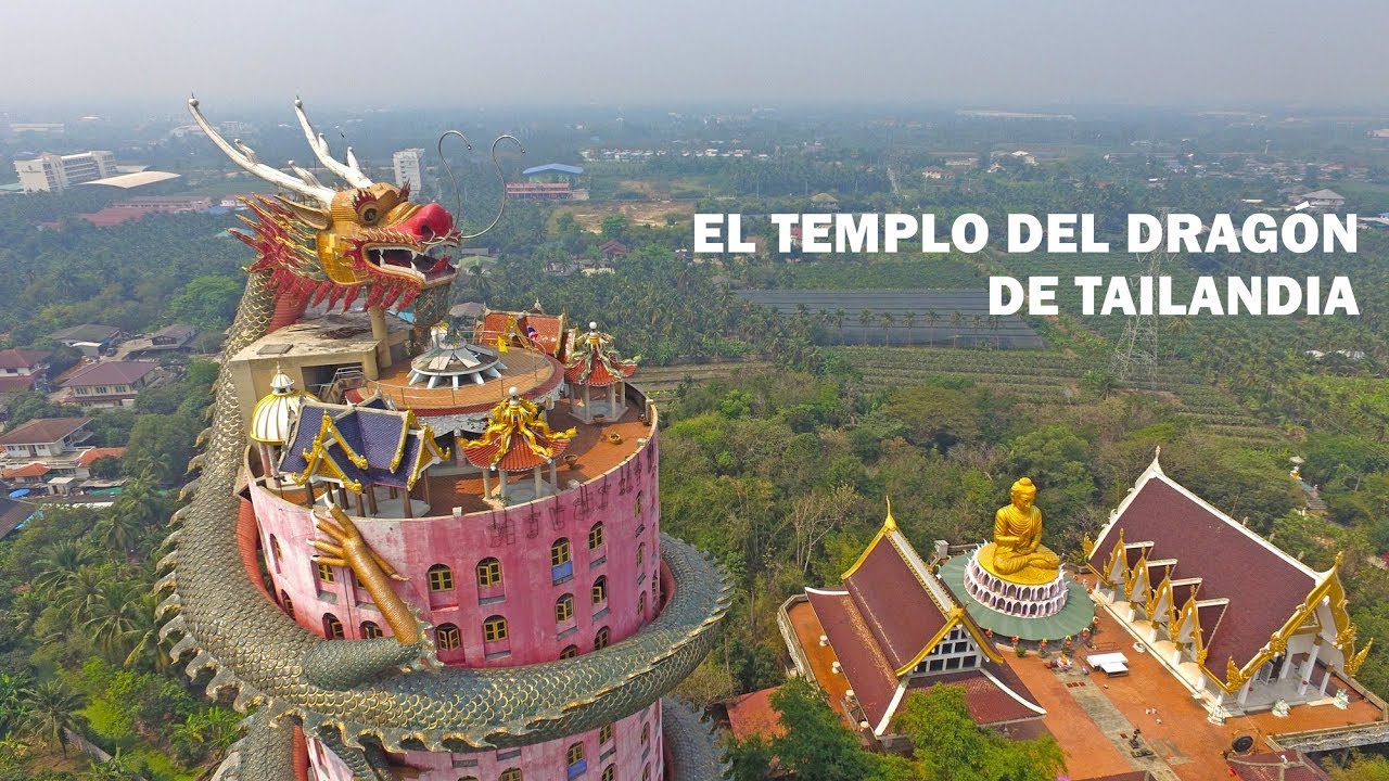El Templo Del Rey Dragón El Templo del Dragón (Wat Samphran) de Tailandia - YouTube