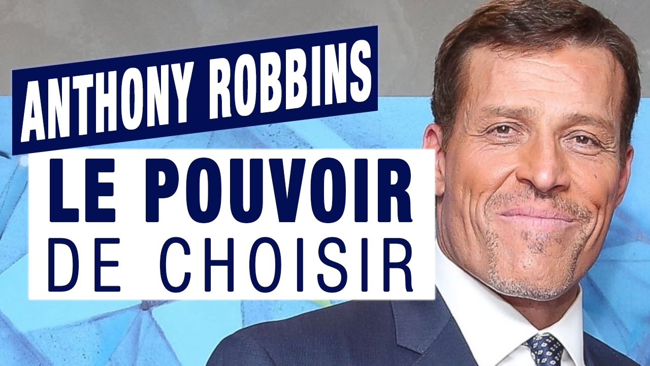 LE POUVOIR DE CHOISIR par Anthony Robbins