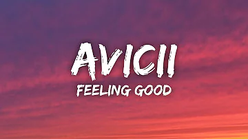 Avicii - Feeling Good (Lyrics)