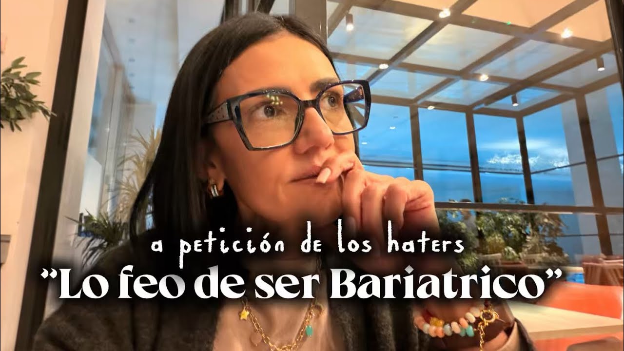 Lo feo de ser Bariatrico, no todo es color de rosa pero no me arrepiento 