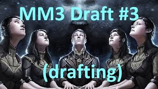 Modern Masters 2017 draft #3 - drafting