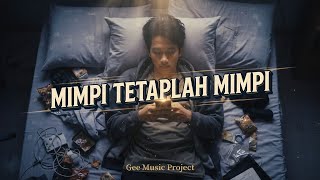 Download lagu Mimpi Tetaplah Mimpi - Gee Music Project