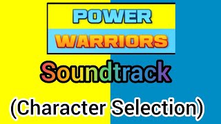 Power Warriors Soundtrack - Character Selection Theme