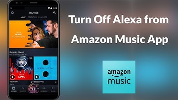 How to Turn Off Alexa from Amazon Music App?