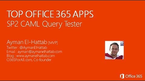 [English] TOP OFFICE 365 APPS : SP2 CAML Query Tester