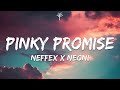 Neffex x neoni  pinky promise lyrics